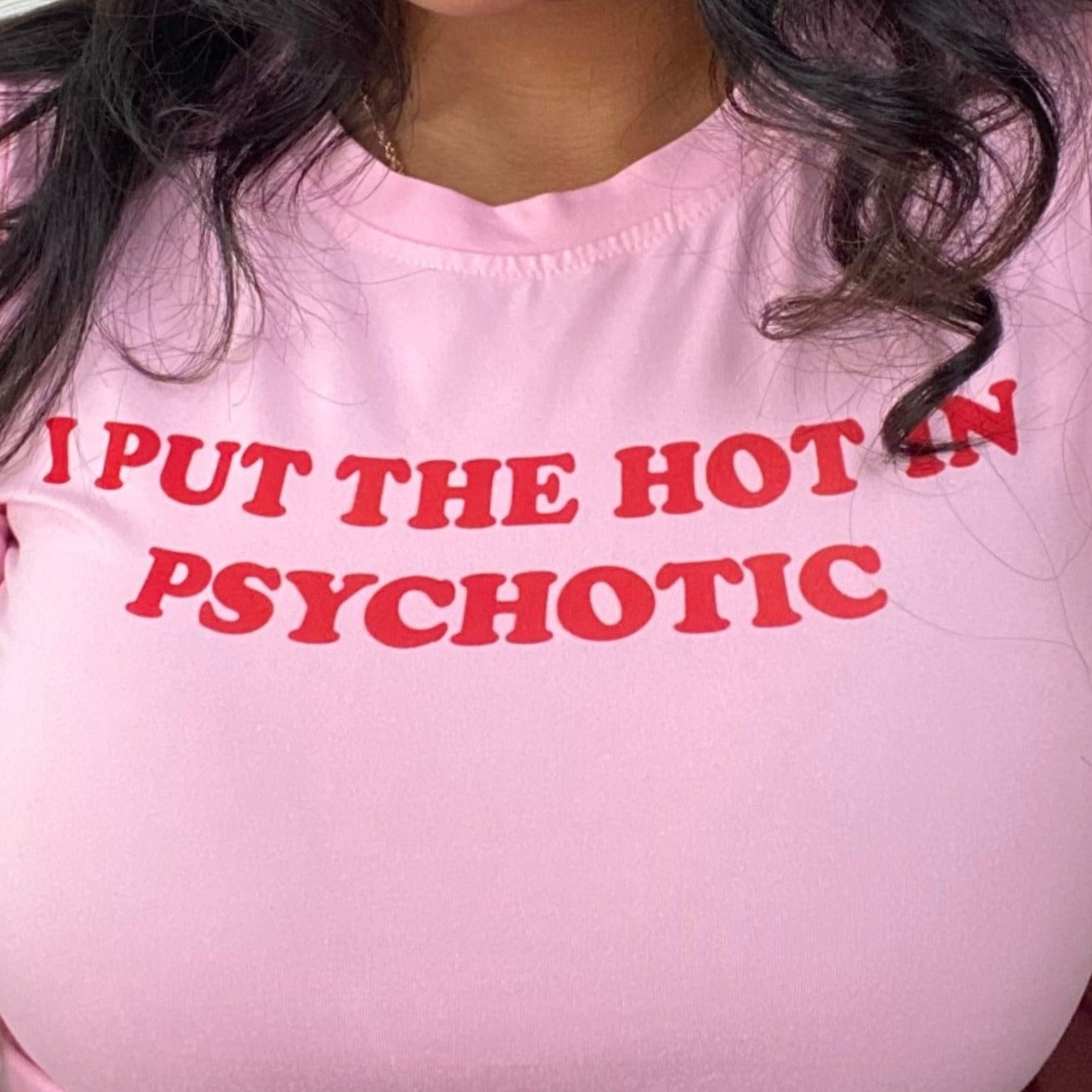 Women's Psychotic Hottie Baby Tee - Baebekillinem Boutique - Polyester- Pink/ Red
