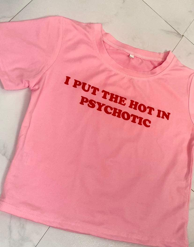 Women's Psychotic Hottie Baby Tee - Baebekillinem Boutique - Polyester- Pink/ Red